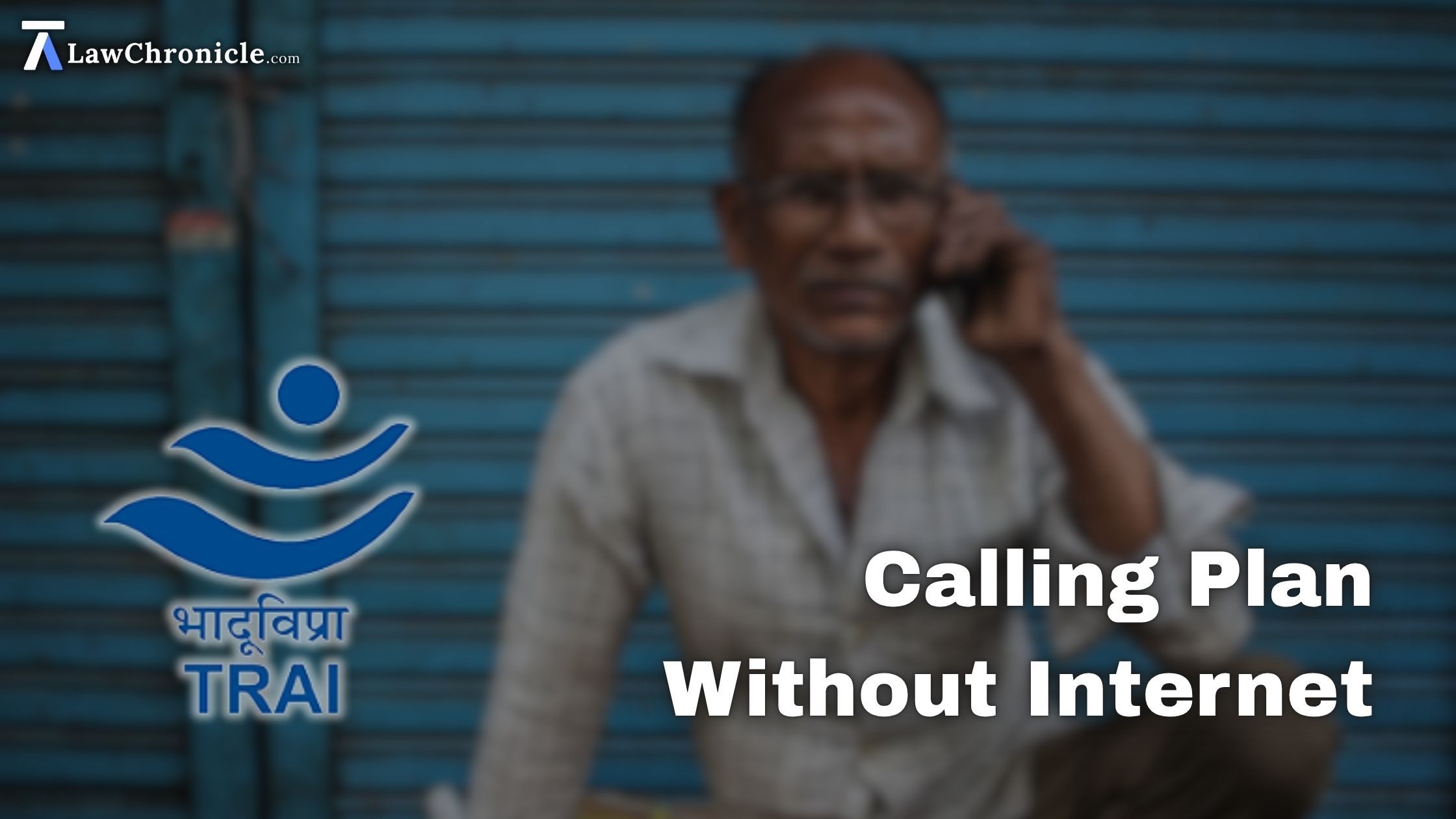 TRAI Amends Regulations to Mandate No Data Only Voice Call Plan With Fixed Monthly Validity