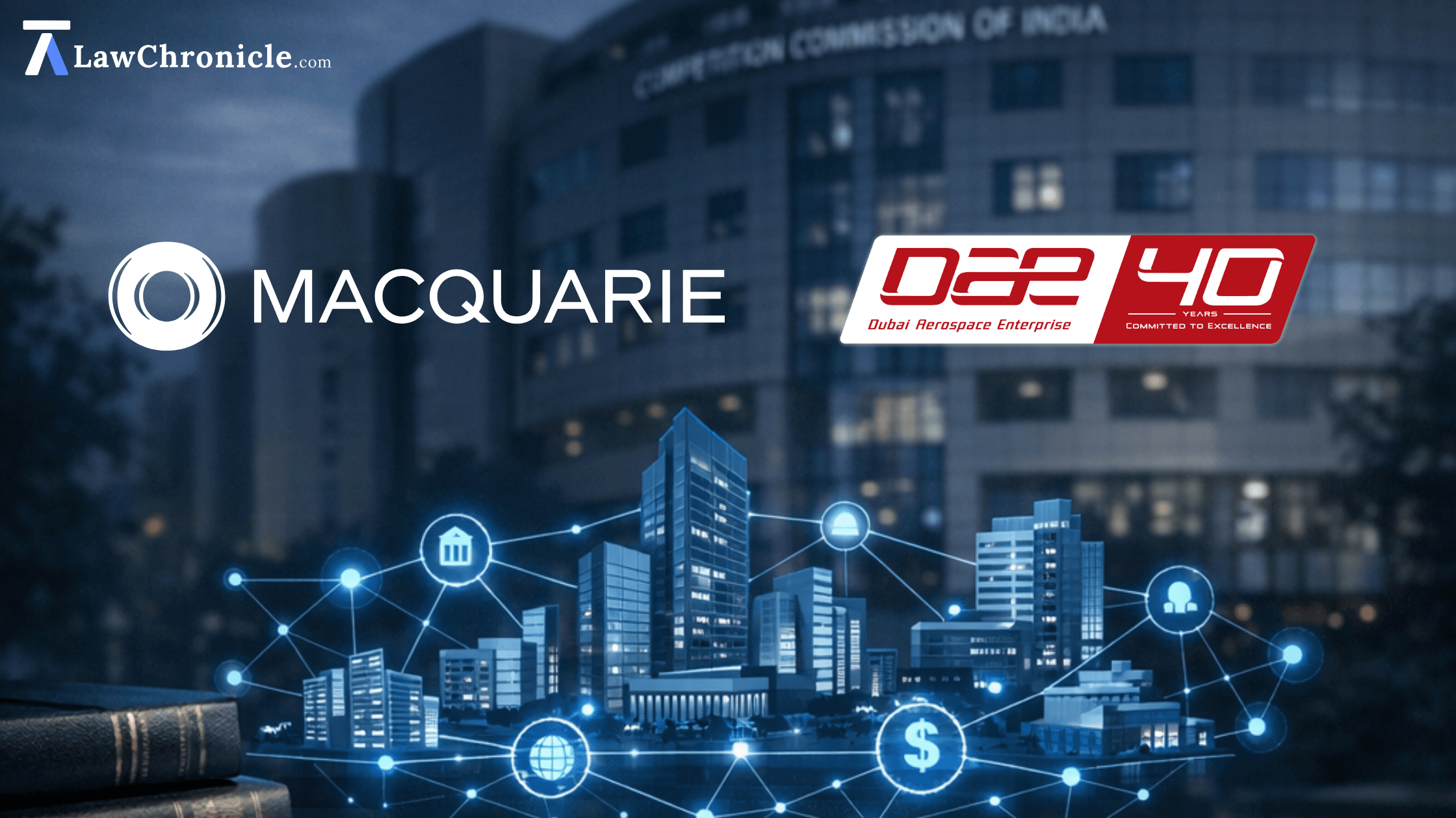 CCI Approves Acquisition of Macquarie AirFinance by Dubai Aerospace Enterprise