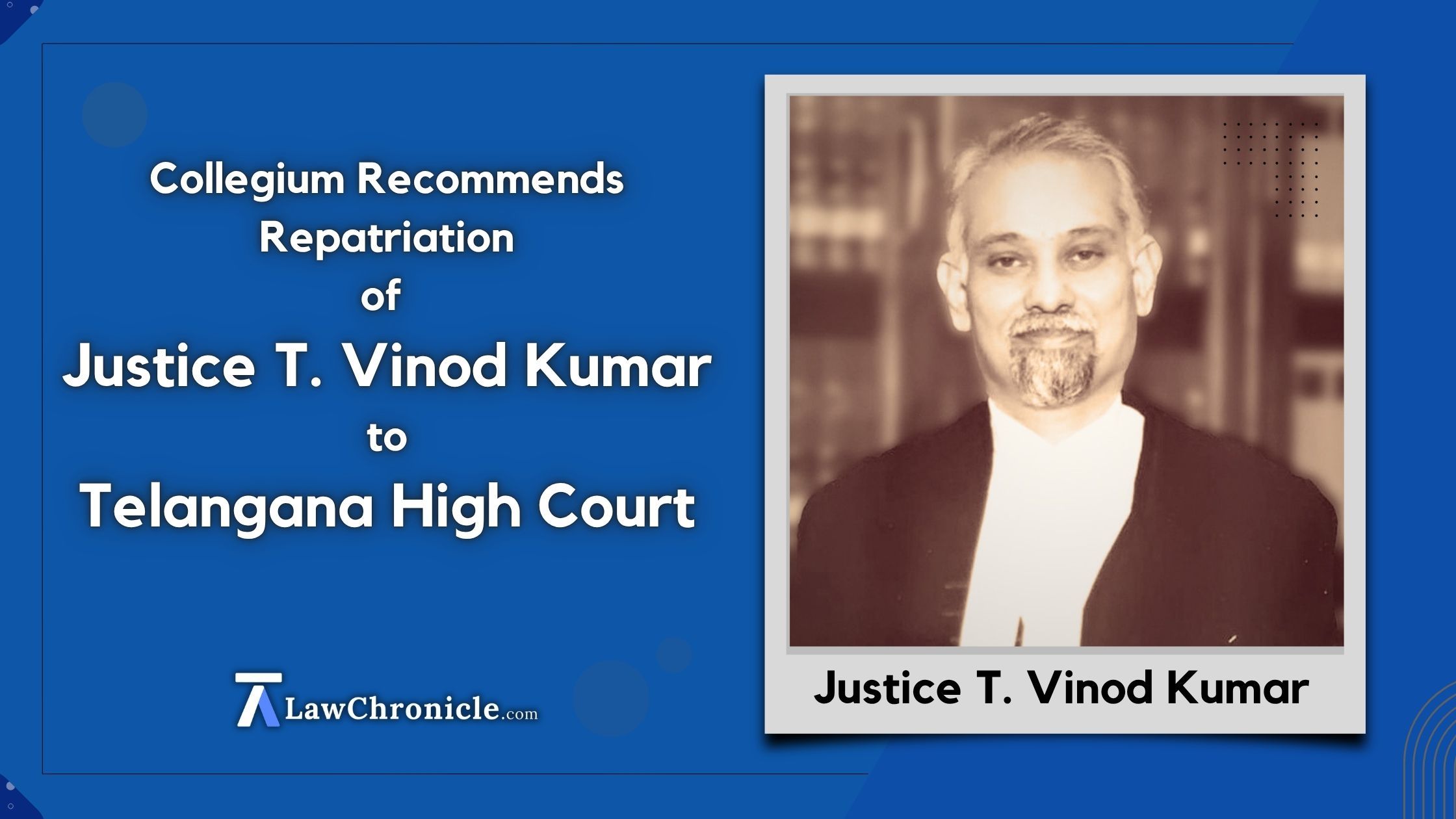 SC Collegium Recommends Repatriation of Justice T. Vinod Kumar to Telangana HC