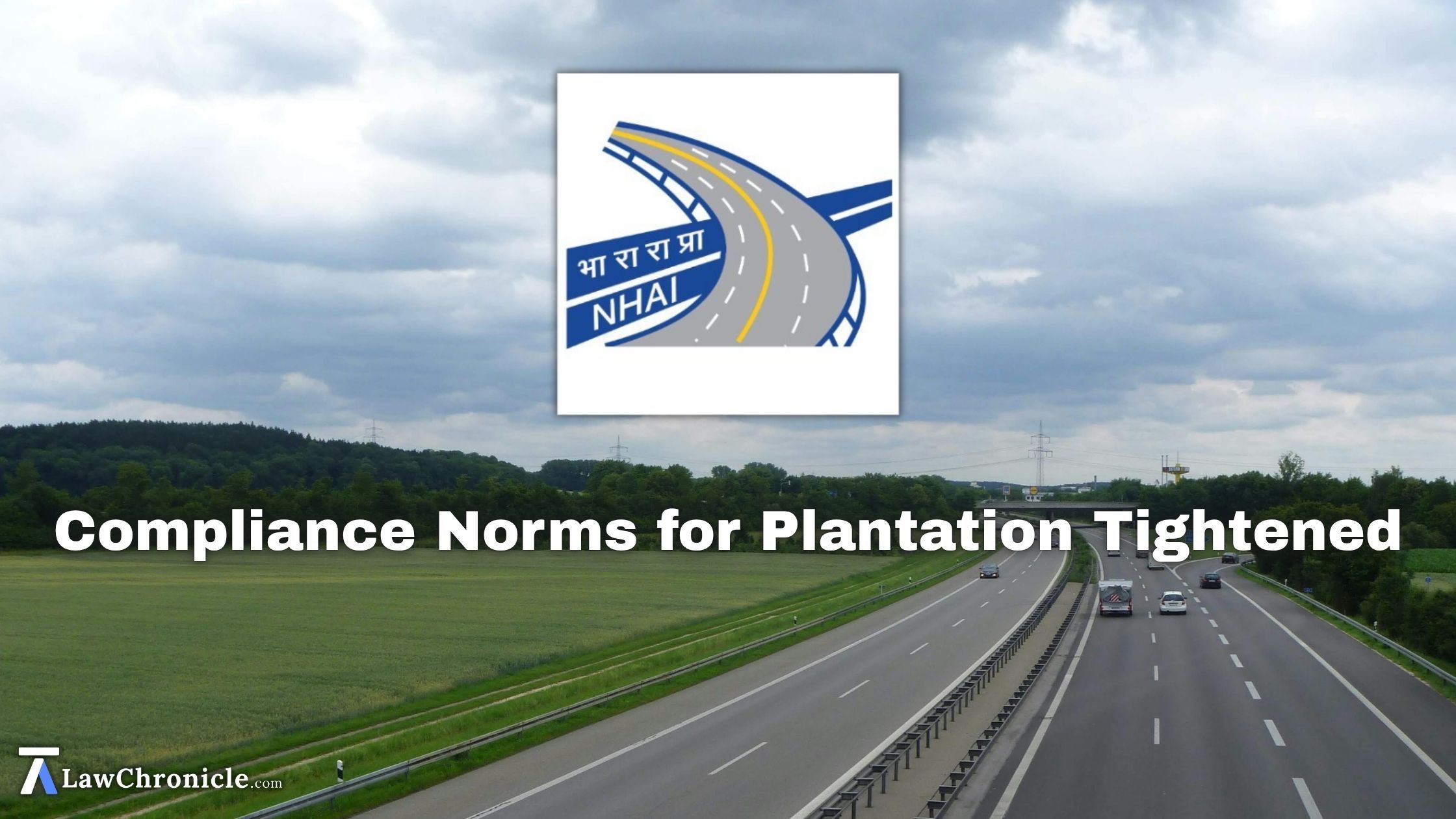 NHAI Tightens Plantation Compliance Norms for Highway Completion Certificates