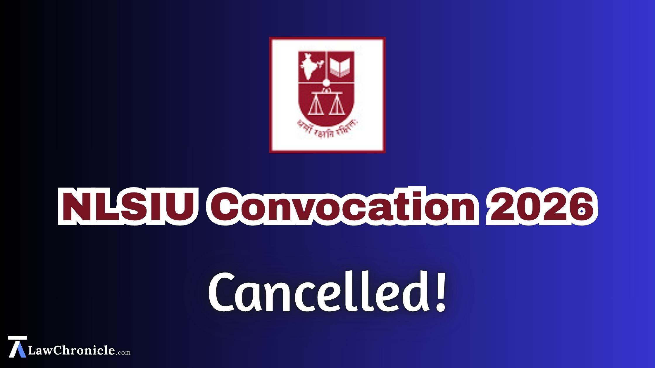 NLSIU Convocation 2026 Cancelled due to “Unavoidable Circumstances”