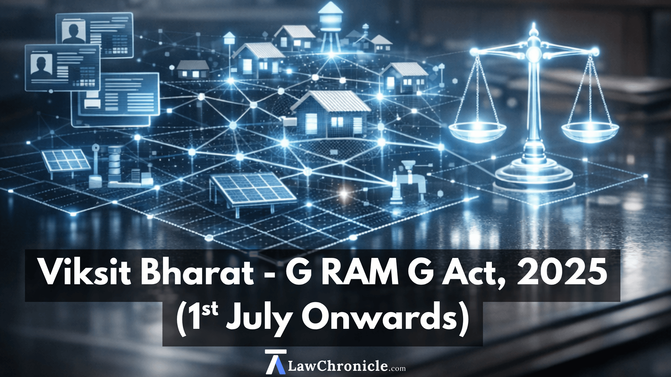 Viksit Bharat - G RAM G Act to be enforced from 1st July onwards